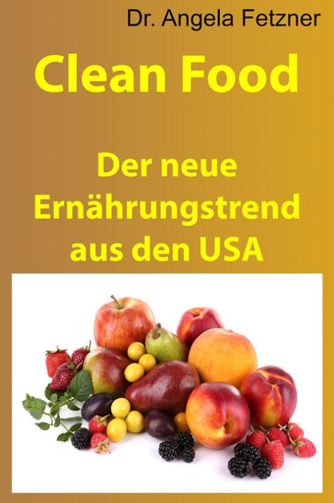 Clean Eating – Das Ernährungskonzept zum Wohlfühlen