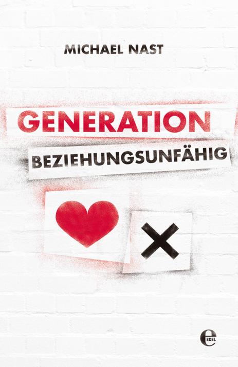 Das Buch „Generation Beziehungsunfähig“ von Michael Nast