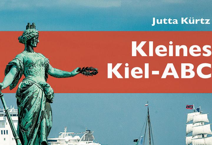 So schön ist Kiel – Stadtführer „Kleines Kiel-ABC“ 