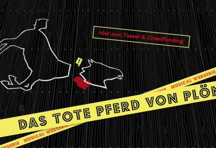 „Das tote Pferd von Plön“ – die erste Musical-Webserie Deutschlands 