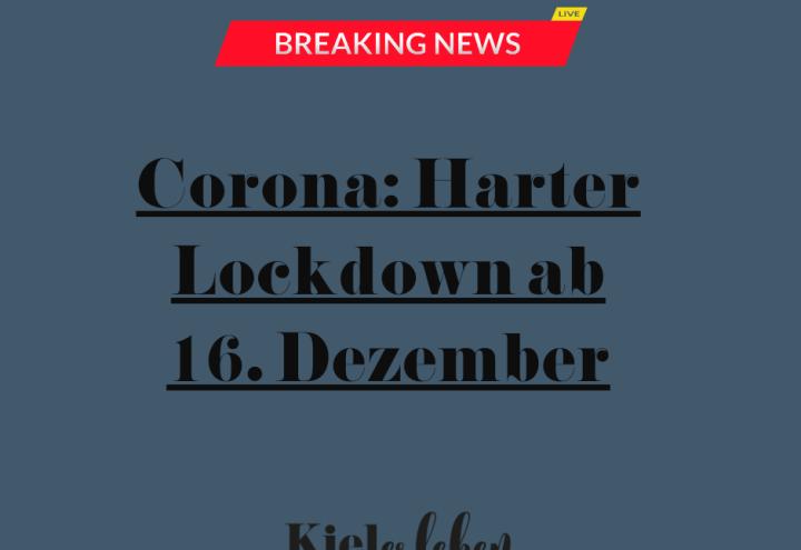 Harter Lockdown ab Mittwoch, 16. Dezember