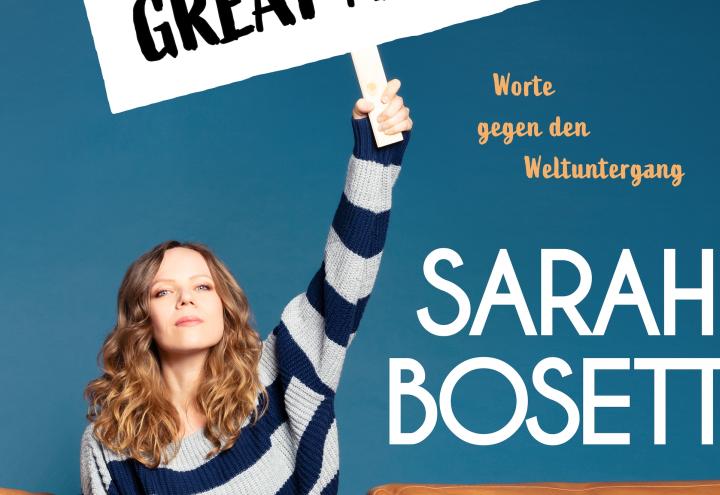 Sarah Bosetti: Worte gegen den Weltuntergang 